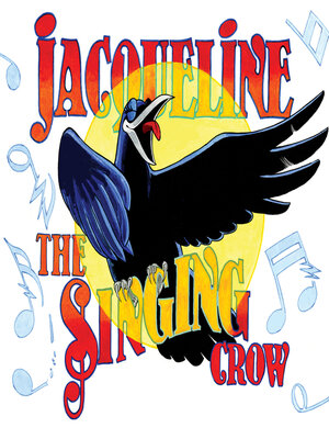 cover image of Jacqueline the Singing Crow